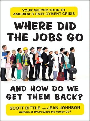 cover image of Where Did the Jobs Go&#8212;and How Do We Get Them Back?